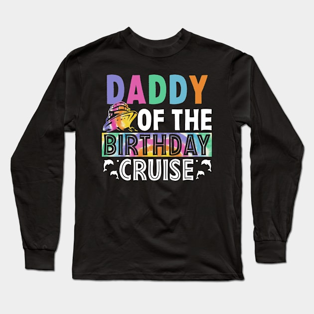 Daddy Of The Birthday Cruise 2024 B-day Gift For Kids Tollders Long Sleeve T-Shirt by ttao4164